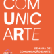 Comunicarte 2025 Semana dos cursos de Comunicação e Artes