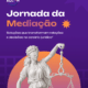 Jornada de Mediação acontece na Anhembi